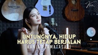 Untungnya hidup harus tetap berjalan  cover by Kania permatasari [upl. by Iorio320]