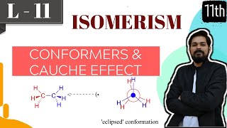 Isomerism । Class11 L11  Conformers  Ethane  Propane  Butane  Gauche Effect [upl. by Benioff]