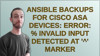 ansible backups for cisco asa devices ERROR  Invalid input detected at  marker [upl. by Aramad]