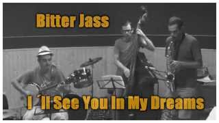 I´ll See You In My Dreams Bitter Jass Dixieland [upl. by Clim]