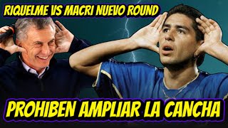 BOMBA Mauricio MACRI PROHIBE la AMPLIACION de LA BOMBONERA ► NUEVO ROUND vs RIQUELME por BOCA 🔥 [upl. by Cinimmod178]