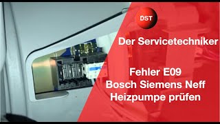 E09 so könnt ihr die Heizpumpe prüfen Bosch Siemens Neff Geschirrspüler [upl. by Akenn866]