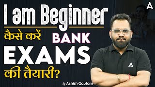 Bank Exam Preparation for Beginners  Strategy by Ashish Gautam Sir [upl. by Akemed]