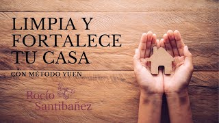 Limpia y Fortalece Energéticamente tu Casa con Método Yuen [upl. by Schuler]