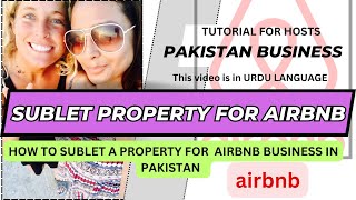 WHAT IS SUBLETTING A PROPERTY FOR AIRBNB STEP BY STEP GUIDE TO SUBLET A PROPERTY IN PAKISTAN [upl. by Ollecram626]