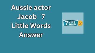 Aussie actor Jacob 7 Little Words Answer [upl. by Gonagle]