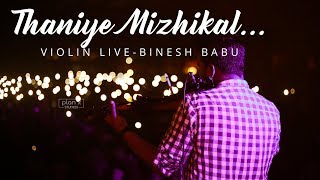 THANIYE MIZHIKAL LIVE VIOLIN PERFOMANCE BY BINESH BABU [upl. by Ednalrim]