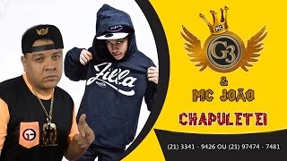 MC G3 amp MC João  Chapuletei Produção DJ Bruno da Serra [upl. by Ueihttam806]