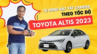 Camera 360 Toyota Altis 2023  Camera 360 DCT Tự động bật tắt camera theo tốc độ Phương Đông Auto [upl. by Nomead]