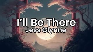 I’ll Be There Jess Glynne  Lyrics [upl. by Herald]