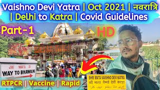 Vaishno Devi Yatra  Oct 2021  नवरात्रि  Delhi to Katra  Covid Guidelines [upl. by Susanetta]