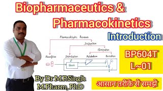 Biopharmaceutics amp Pharmacokinetics  Introduction  BPharm 6th Semester  BP604T  L01 [upl. by Enatan]