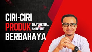 CiriCiri Produk Herbal dan Skincare Berbahaya [upl. by Aihsemot]