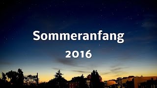 Sommeranfang 2016  Sommersonnenwende  21062016 Zeitraffer [upl. by Lehpar543]