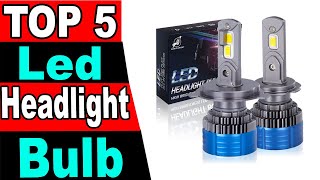 TOP 5 Best Led Headlight Bulb Review 2024 [upl. by Ruprecht]