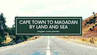 World Longest Route for pedestrian  Cape Town to Magadan [upl. by Madea]