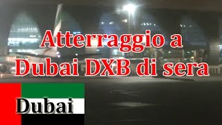 Atterraggio a Dubai DXB di sera con Emirates  Full video [upl. by Dawaj]