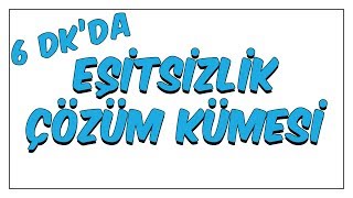 6dkda Eşitsizlik Çözüm Kümesi [upl. by Harbert]