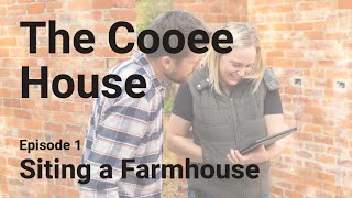 Cooee House  Episode 1  Siting a Farmhouse [upl. by Eustache82]