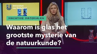 Waarom is glas het grootste mysterie van de natuurkunde  MACHTIGE MATERIALEN [upl. by Pearman]