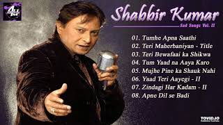 Shabbir Kumar  Sad Songs  Volume  II [upl. by Moll309]