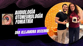 Ep 48 Audiología Otoneurología y Foniatría  RESIDENCIA TRABAJO  Dra Alejandra Becerra [upl. by Akinehs]