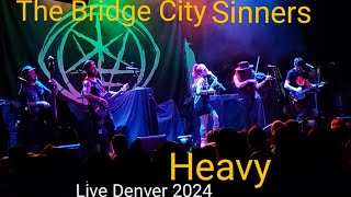 The Bridge City Sinners  Heavy Live 2024 [upl. by Niak]