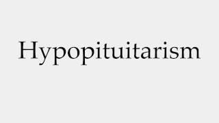 How to Pronounce Hypopituitarism [upl. by Ileak744]