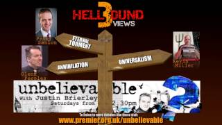 Hellbound debate  Universalism vs Eternal Torment vs Annihilationism  Unbelievable [upl. by Vida]