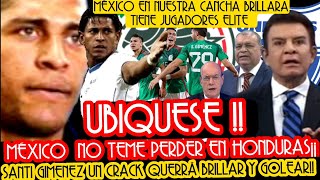 MEXICO VA POR TODO LEYENDA CATRACHA SENTENCIA EN SU CARA PRENSA HONDUREÑA MÉXICO ARRASARÁ EN HOND [upl. by Luana]