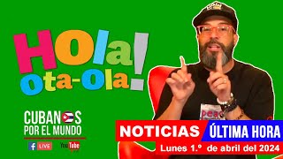 Alex Otaola en vivo últimas noticias de Cuba  Hola OtaOla lunes 1º de abril del 2024 [upl. by Apicella]