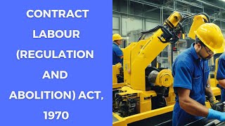 CONTRACT LABOUR REGULATION AND ABOLITION ACT 1970 [upl. by Ertnod199]