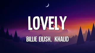 lovely  Billie Eilish Khalid Lyrics [upl. by Bennir263]