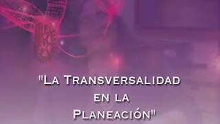 La transversalidad en la planeación 1 [upl. by Nylkaj280]