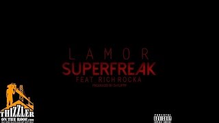 Lamor ft Rich Rocka  Superfreak Prod DJ Flippp Thizzlercom [upl. by Ier896]