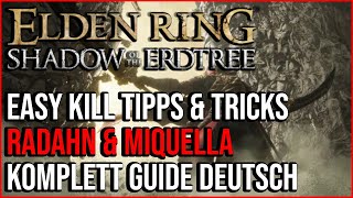 Radahn und Miquella Easy Besiegen  Komplett Guide Deutsch  Elden Ring Shadow of the Erdtree  DLC [upl. by Eenimod]