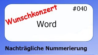 Word Wunschkonzert 040 Nachträgliche Nummerierung deutsch [upl. by Annaiek858]