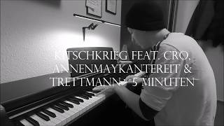 KitschKrieg feat Cro AnnenMayKantereit amp Trettmann  5 Minuten  Piano Cover [upl. by Ahsenik517]