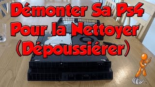 Démonter Facilement Sa PS4 Pour La Nettoyer Dépoussiérer [upl. by Harmonia]