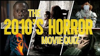 The 2010s Horror Movie Quiz [upl. by Janus457]