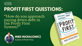 How do you pay down debt with Profit First  Profit First Questions with Mike Michalowicz [upl. by Reeve609]