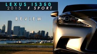 Review  2015 Lexus IS350 F Sport  Almost Great [upl. by Ymas]