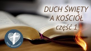 Duch Święty a Kościół cz 1 Biblijne podstawy rozumienia czym jest kościół i jak funkcjonuje [upl. by Christoffer248]