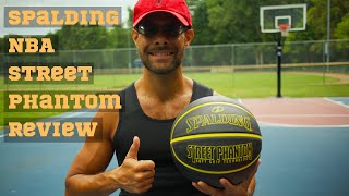 Spalding NBA Street PHANTOM Basketball REVIEW  First Impressions [upl. by Minne]