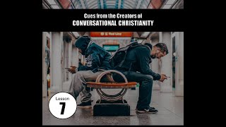 Conversational Christianity 7 [upl. by Covell]