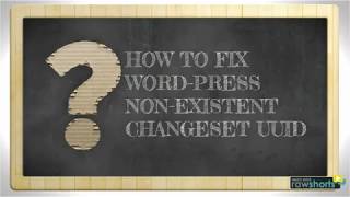 HOW TO FIX WORDPRESS NONEXISTENT CHANGESET UUID [upl. by Eceinart]