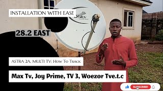 ASTRA 2A ON 282 EAST MULTI TV HOW TO TRACK MAX TV JOY PRIME TV3 WOEZOR TVETCGHANA TV [upl. by Aba740]