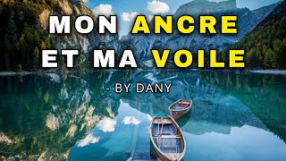 Mon ancre et ma voile by Dany [upl. by Annahsal767]