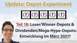 März 2021 Update I WinnerLoserDividenden amp MegaHypeDepots  DepotExperiment [upl. by Keeryt]