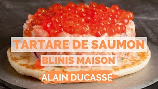 Recette de TARTARE DE SAUMON ET BLINIS MAISON par ALAIN DUCASSE [upl. by Safire174]